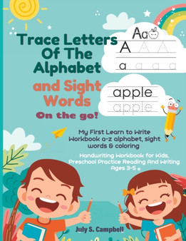 Trace Letters Of The Alphabet and Sight Words on the go : My First Learn to Write Workbook a-z alphabet, sight words & coloring. Handwriting Workbook for Kids, Preschool Practice Reading And Writing A