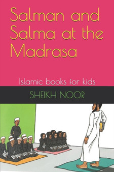 Salman and Salma at the Madrasa : Islamic books for kids : 2