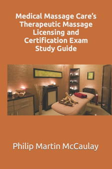 Medical Massage Care's Therapeutic Massage Licensing and Certification Exam Study Guide : 15