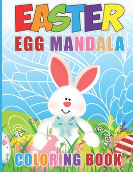 Easter Egg Mandala Coloring Book : Easter Eggs Mandala Coloring Book, 72 Images Of Beautiful Spring Flowers, And Mandala. Easter Coloring Book.Easter Eggs For Adults, Color And Relax.