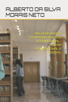 Relacao Entre Comprometimento; Leitura E Mal-Estar Educacional E Social : 1