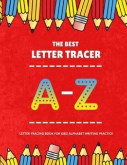 The Best Letter Tracing Alphabet Book For Kids : Uppercase and lowercase trainable letters