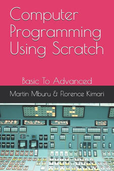 Computer Programming Using Scratch : Basic To Advanced