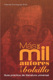 Mas de mil autores en tu bolsillo : Guia practica de literatura universal