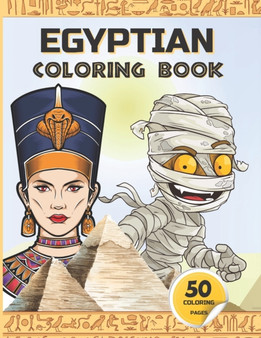 Egyptian Coloring Book : Ancient Egypt coloring book for kids - Gods of Mythology, Pharaohs and Queens, mummies, and more. : 2