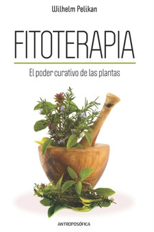 Fitoterapia : El poder curativo de las plantas