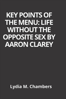 The Menu : Life Without the Opposite Sex by Aaron Clarey
