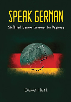 Speak German Simplified German Grammar for Beginners