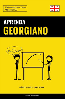 Aprenda Georgiano - Rapido / Facil / Eficiente : 2000 Vocabularios Chave