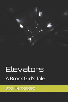 Elevators : A Bronx Girl's Tale