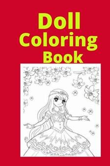 Doll Coloring Book : Kids for Ages 4-8