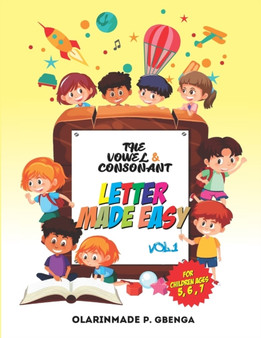 The Vowel and Consonant Letter Made Easy : Letter Made Easy