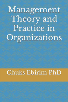 Management Theory and Practice in Organizations