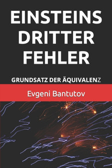 Einsteins Dritter Fehler : Grundsatz Der AEquivalenz