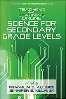 Teaching and Learning Online : Science for Secondary Grade Levels