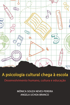 A psicologia cultural chega a escola : Desenvolvimento humano, cultura e educacao
