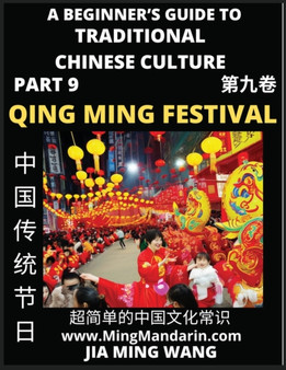 Introduction To China's Qing Ming Festival - Pure Brightness Celebrations & Tomb Sweeping Day, A Beginner's Guide to Traditional Chinese Culture (Part 9), Self-learn Reading Mandarin with Vocabulary,