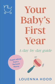 Your Baby???s First Year : A day-by-day guide