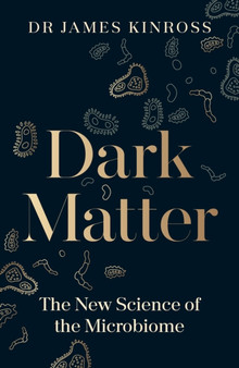 Dark Matter : The New Science of the Microbiome