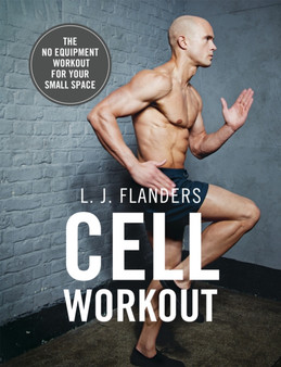Cell Workout : At home, no equipment, bodyweight exercises and workout plans for your small space