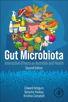 Gut Microbiota : Interactive Effects on Nutrition and Health