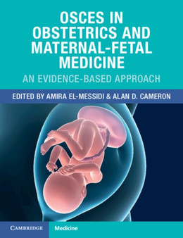 OSCEs in Obstetrics and Maternal-Fetal Medicine : An Evidence-Based Approach
