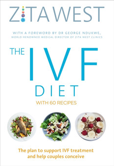 The IVF Diet : The plan to support IVF treatment and help couples conceive