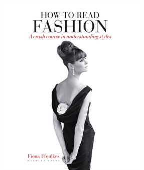 How to Read Fashion : A Crash Course in Understanding Styles
