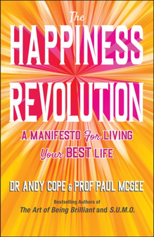 The Happiness Revolution : A Manifesto for Living Your Best Life