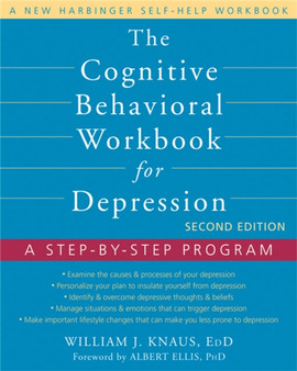 The Cognitive Behavioral Workbook for Depression, Second Edition : A Step-by-Step Program