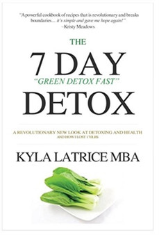 The "7" Day Detox : The 21 Day Green Detox Fast