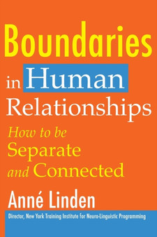 Boundaries in Human Relationships : How to be separate and connected