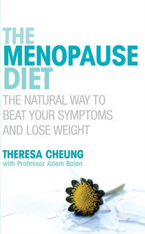 The Menopause Diet : The natural way to beat your symptoms and lose weight