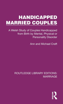 Handicapped Married Couples : A Welsh Study of Couples Handicapped from Birth by Mental, Physical or Personality Disorder