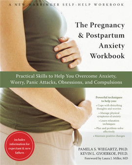 The Pregnancy and Postpartum Anxiety Workbook : Practical Skills to Help You Overcome Anxiety, Worry, Panic Attacks, Obsessions, and Compulsions