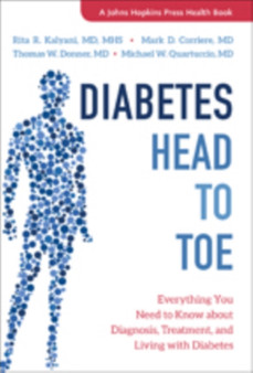 Diabetes Head to Toe : Everything You Need to Know about Diagnosis, Treatment, and Living with Diabetes