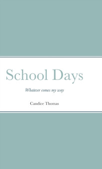 School Days : Whatever comes my way