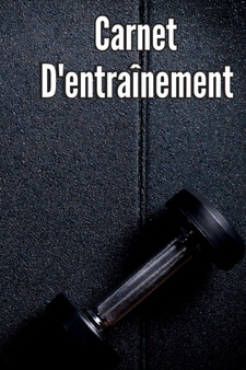 Carnet D'entrainement : Livre d'entrainement et journal d'entrainement pour hommes et femmes, carnet d'exercices et journal de gym pour l'entrainement personnel