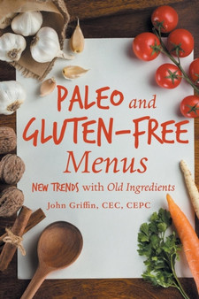 Paleo and Gluten-Free Menus : New Trends with Old Ingredients