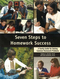 Seven Steps to Homework Success : A Family Guide for Solving Common Homework Problems