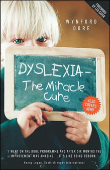 Dyslexia : The Miracle Cure