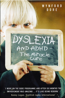 Dyslexia and ADHD the Miracle Cure