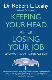 Keeping Your Head After Losing Your Job : How to survive unemployment