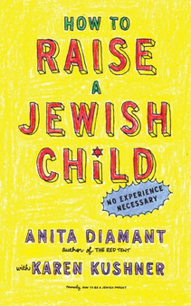 How to Raise a Jewish Child : A Practical Handbook for Family Life