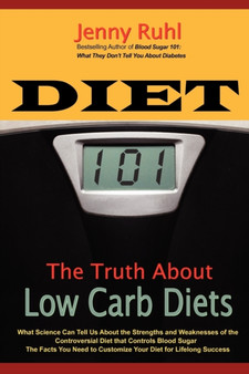 Diet 101 : The Truth About Low Carb Diets