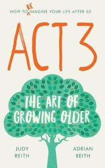 Act 3 : The Art of Growing Older