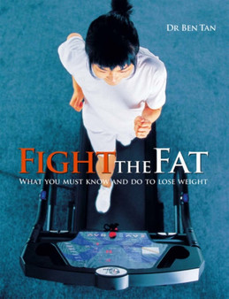 Fight the Fat : What You Must Know and Do to Lose Weight