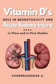 Vitamin D's Role in Neurotoxicity and Acute Kidney Injury : in Vitro and in Vivo Studies