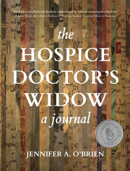 The Hospice Doctor's Widow : A Journal
