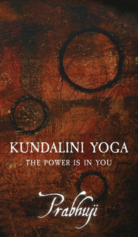 Kundalini Yoga : The power is in you
